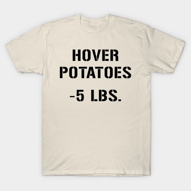 Hover Potatoes T-Shirt by Eugene and Jonnie Tee's